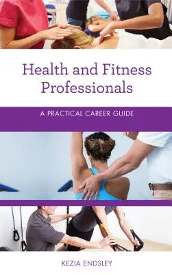 Zdravotničtí a fitness pracovníci: Praktický průvodce kariérou - Health and Fitness Professionals: A Practical Career Guide