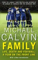 Rodina: Život, smrt a fotbal: Rok v první linii s pořádným klubem - Family: Life, Death and Football: A Year on the Frontline with a Proper Club