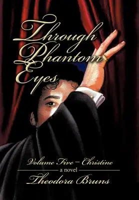 Očima přízraků: pátý díl - Christine - Through Phantom Eyes: Volume Five - Christine