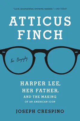 Atticus Finch: Životopis - Atticus Finch: The Biography