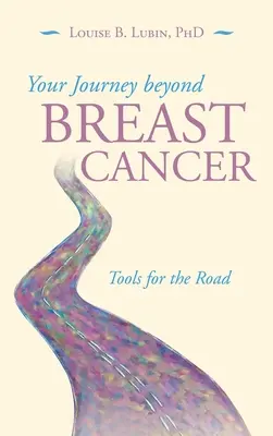 Vaše cesta za rakovinou prsu: Nástroje na cestu - Your Journey Beyond Breast Cancer: Tools for the Road