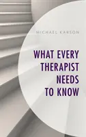 Co potřebuje vědět každý terapeut - What Every Therapist Needs to Know