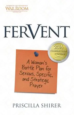 Vroucí: A Woman's Battle Plan to Serious, Specific and Strategic Prayer (Bojový plán ženy za vážnou, konkrétní a strategickou modlitbu) - Fervent: A Woman's Battle Plan to Serious, Specific and Strategic Prayer