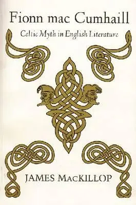 Fionn Mac Cumhail: Keltský mýtus v anglické literatuře - Fionn Mac Cumhail: Celtic Myth in English Literature