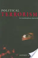 Politický terorismus: Politický terorismus: interdisciplinární přístup - Political Terrorism: An Interdisciplinary Approach