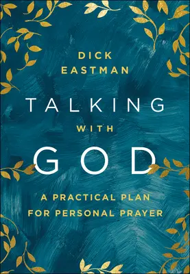 Hovory s Bohem: Praktický plán pro osobní modlitbu - Talking with God: A Practical Plan for Personal Prayer