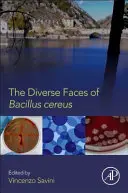 Rozmanité tváře Bacillus Cereus - The Diverse Faces of Bacillus Cereus