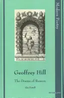Geoffrey Hill; Drama rozumu - Geoffrey Hill; The Drama of Reason