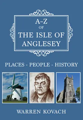 A-Z ostrova Anglesey - Místa-Lidé-Historie - A-Z of the Isle of Anglesey - Places-People-History