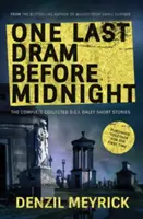 Poslední drink před půlnocí - Kompletní sbírka povídek D.C.I. Daleyho - One Last Dram Before Midnight - The Complete Collected D.C.I. Daley Short Stories