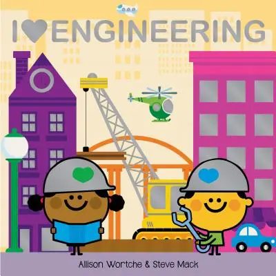 Miluji inženýrství: Prozkoumejte posuvníky, zvedací klapky, kolo a další! - I Love Engineering: Explore with Sliders, Lift-The-Flaps, a Wheel, and More!