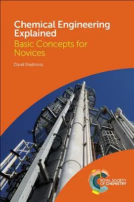 Vysvětlení chemického inženýrství: Základní pojmy pro začátečníky - Chemical Engineering Explained: Basic Concepts for Novices