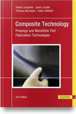 Composite Technology, 2e: Předsádky a technologie výroby monolitických dílů - Composite Technology, 2e: Prepregs and Monolithic Part Fabrication Technologies