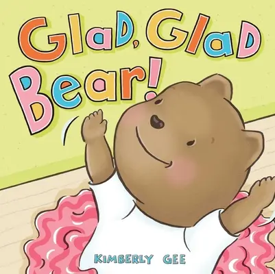 Raduj se, medvídku! - Glad, Glad Bear!