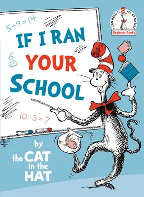 Kdybych řídil vaši školu (If I Ran Your School-By the Cat in the Hat) - If I Ran Your School-By the Cat in the Hat