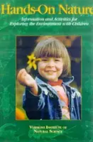 Příroda v praxi: Informace a aktivity pro zkoumání životního prostředí s dětmi - Hands-On Nature: Information and Activities for Exploring the Environment with Children