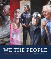 My lidé: Sborník: Portréty veteránů v Americe - We the People: Portraits of Veterans in America