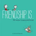 Přátelství je . ...: 500 důvodů, proč si vážit přátel (Knihy o přátelství, dárky pro ženy, dárky pro nejlepší kamarádku) - Friendship Is . . .: 500 Reasons to Appreciate Friends (Books about Friendship, Gifts for Women, Gifts for Your Bestie)
