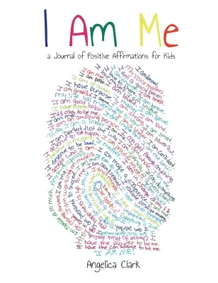 Já jsem já: Deník pozitivních afirmací pro děti - I Am Me: A Journal of Positive Affirmations for Kids