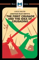 Analýza knihy Jonathana Riley-Smithe První křížová výprava a myšlenka křížové výpravy - An Analysis of Jonathan Riley-Smith's the First Crusade and the Idea of Crusading