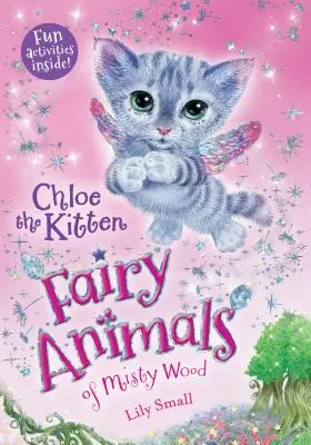 Koťátko Chloe: Chloe: Pohádková zvířátka z Misty Wood - Chloe the Kitten: Fairy Animals of Misty Wood