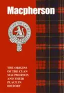 MacPherson - Původ klanu MacPhersonů a jejich místo v historii - MacPherson - The Origins of the Clan MacPherson and Their Place in History