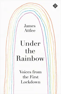 Pod duhou: Hlasy z věznice - Under the Rainbow: Voices from Lockdown