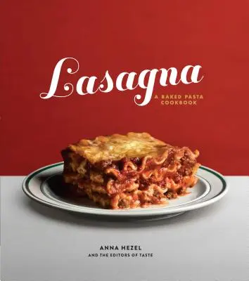 Lasagne: Zapečené těstoviny: kuchařka - Lasagna: A Baked Pasta Cookbook