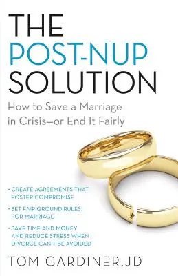 Řešení po svatbě: Jak zachránit manželství v krizi - nebo ho spravedlivě ukončit - The Post-Nup Solution: How to Save a Marriage in Crisis--Or End It Fairly