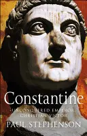 Konstantin - Neporažený císař, křesťanský vítěz - Constantine - Unconquered emperor, Christian victor
