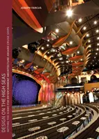 Design na širém moři: Výletní lodě od Josepha Farcuse Architect - Design on the High Seas: Cruise Liners by Joseph Farcus Architect