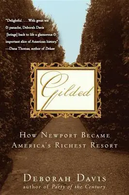 Pozlacené: Jak se Newport stal nejbohatším americkým letoviskem - Gilded: How Newport Became America's Richest Resort