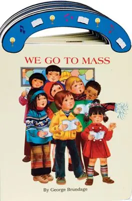 Jdeme na mši svatou: Josefa s deskami: Svatý Josef s sebou - podélná desková knížka. - We Go to Mass: St. Joseph Carry-Me-Along Board Book