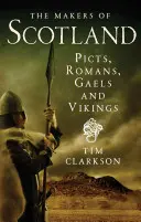 Tvůrci Skotska: Piktové, Římané, Galové a Vikingové. - The Makers of Scotland: Picts, Romans, Gaels and Vikings