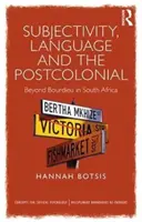 Subjektivita, jazyk a postkoloniál - Za Bourdieuem v Jižní Africe - Subjectivity, Language and the Postcolonial - Beyond Bourdieu in South Africa