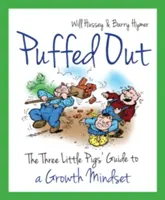 Nafouknutá - Průvodce tří malých prasátek růstovým myšlením (Puffed Out - The Three Little Pigs' Guide to a Growth Mindset) - Puffed Out - The Three Little Pigs' Guide to a Growth Mindset