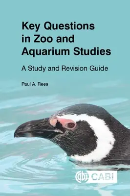 Key Questions in Zoo and Aquarium Studies: Key Questions in Zoo and Aquarium Studies: Studijní a revizní příručka - Key Questions in Zoo and Aquarium Studies: A Study and Revision Guide