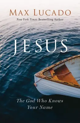 Ježíš: Bůh, který zná tvé jméno - Jesus: The God Who Knows Your Name