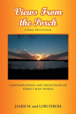 Pohledy z verandy: Úvahy a reflexe dnešního rušného světa - Views From the Porch: Contemplations and reflections of today's busy world