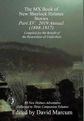 The MX Book of New Sherlock Holmes Stories - Part XV: 2019 Annual (1898-1917) (MX kniha nových příběhů Sherlocka Holmese - XV. díl: Ročenka 2019) - The MX Book of New Sherlock Holmes Stories - Part XV: 2019 Annual (1898-1917)