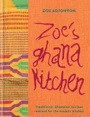 Zoeina ghanská kuchyně - úvod do nové africké kuchyně - z Ghany s láskou - Zoe's Ghana Kitchen - An Introduction to New African Cuisine - from Ghana with Love