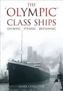Lodě třídy Olympic: Olympic, Titanic, Britannic - The 'Olympic' Class Ships: Olympic, Titanic, Britannic