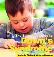 Downův syndrom: Syndrom Downova syndromu: základní průvodce - Down's Syndrome: The essential Guide
