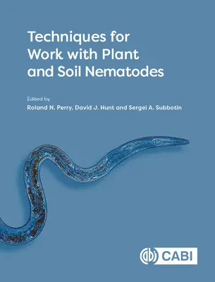 Techniky práce s rostlinnými a půdními hlísticemi. - Techniques for Work with Plant and Soil Nematodes