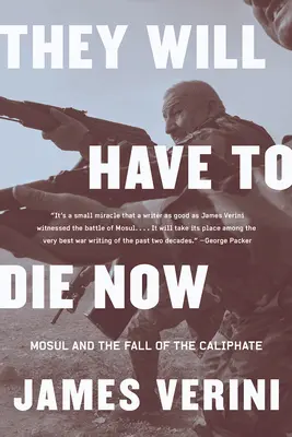 Teď budou muset zemřít: Mosul a pád chalífátu - They Will Have to Die Now: Mosul and the Fall of the Caliphate