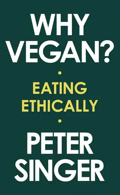 Proč vegan?: Etické stravování - Why Vegan?: Eating Ethically