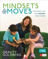 Myšlení a pohyby: Strategie, které pomáhají čtenářům převzít odpovědnost [Grades K-8] - Mindsets and Moves: Strategies That Help Readers Take Charge [Grades K-8]