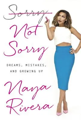 Sorry not sorry: Sny, chyby a dospívání - Sorry Not Sorry: Dreams, Mistakes, and Growing Up