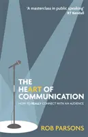 Srdce komunikace - Jak skutečně navázat kontakt s publikem - Heart of Communication - How to really connect with an audience