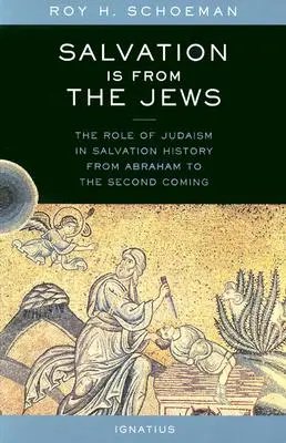 Spása pochází od Židů: Úloha judaismu v dějinách spásy od Abraháma po druhý příchod - Salvation Is from the Jews: The Role of Judaism in Salvation History from Abraham to the Second Coming